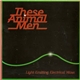 These Animal Men - Light Emitting Electrical Wave